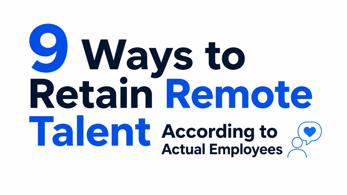 9 Ways to Retain Remote Talent, According to Actual Employees